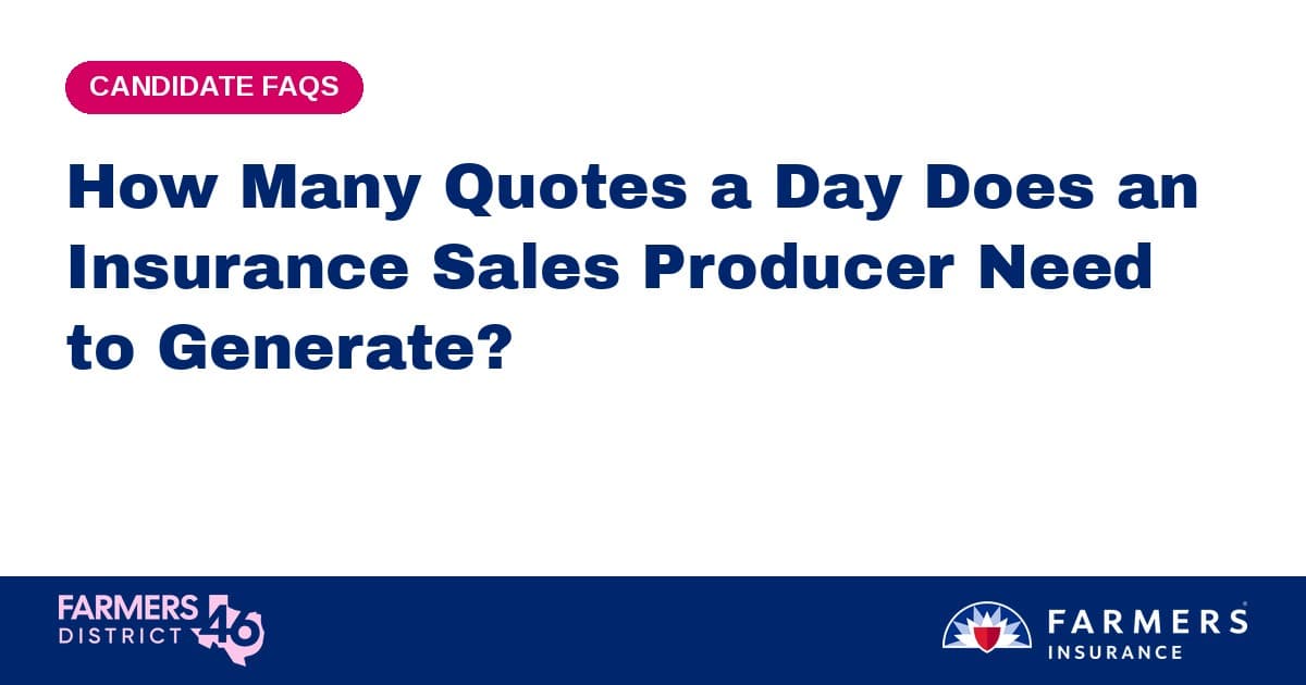 How Many Quotes a Day Does an Insurance Sales Producer Need to Generate?