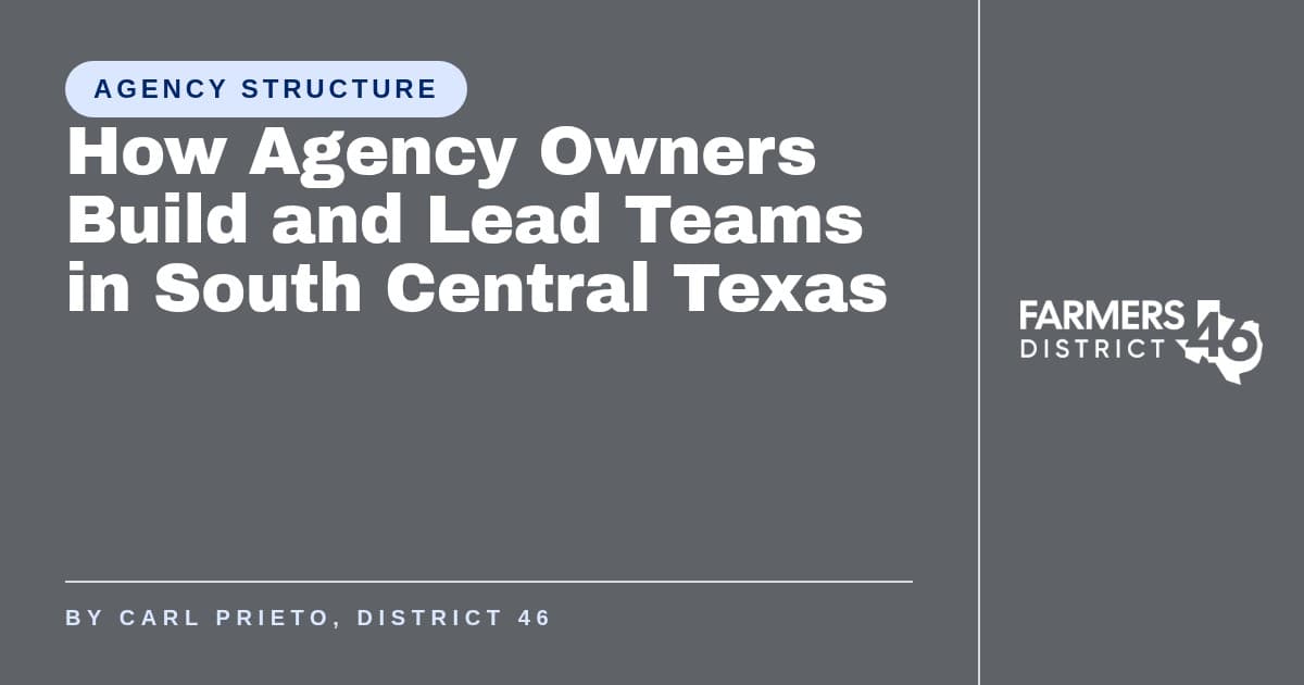 How Agency Owners Build and Lead Teams in South Central Texas How Agency Owners Build and Lead Teams in South Central Texas